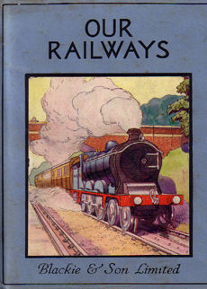 Our Railways by Adams J G and C A Elliott