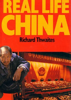 Real Life China by Thwaites Richard