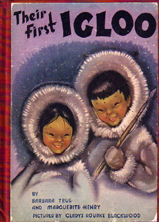 Their First Igloo On Baffin Island by True Barbara and Marguerite Henry