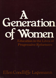 A Generation Of Women by Lagemann Ellen Condliffe