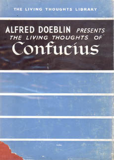 The Living Thoughts Of Confucious by Doeblin Alfred
