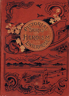Pictorial Stories of Heroism and Enterprise by 