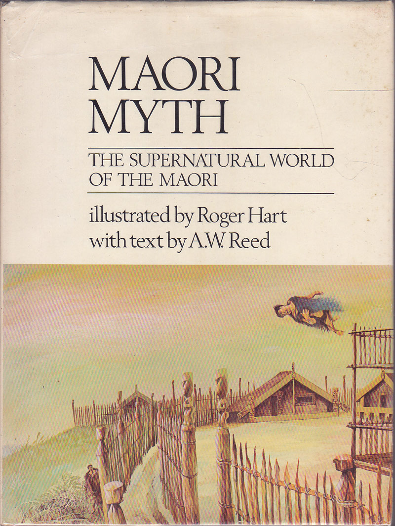 Maori Myth - the Supernatural World of the Maori by Reed, A.W.