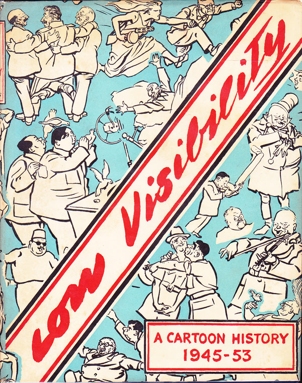 Low Visibility - a Cartoon History 1945-1953 by Low, David