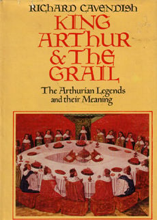 King Arthur and The Grail by Cavendish Richard