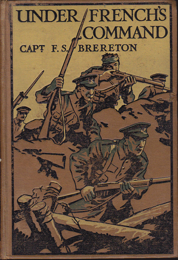Under French's Command by Brereton, Lt.-Col. F.S.