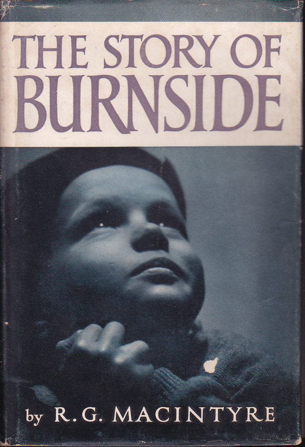 The Story of Burnside by MacIntyre, R.G.