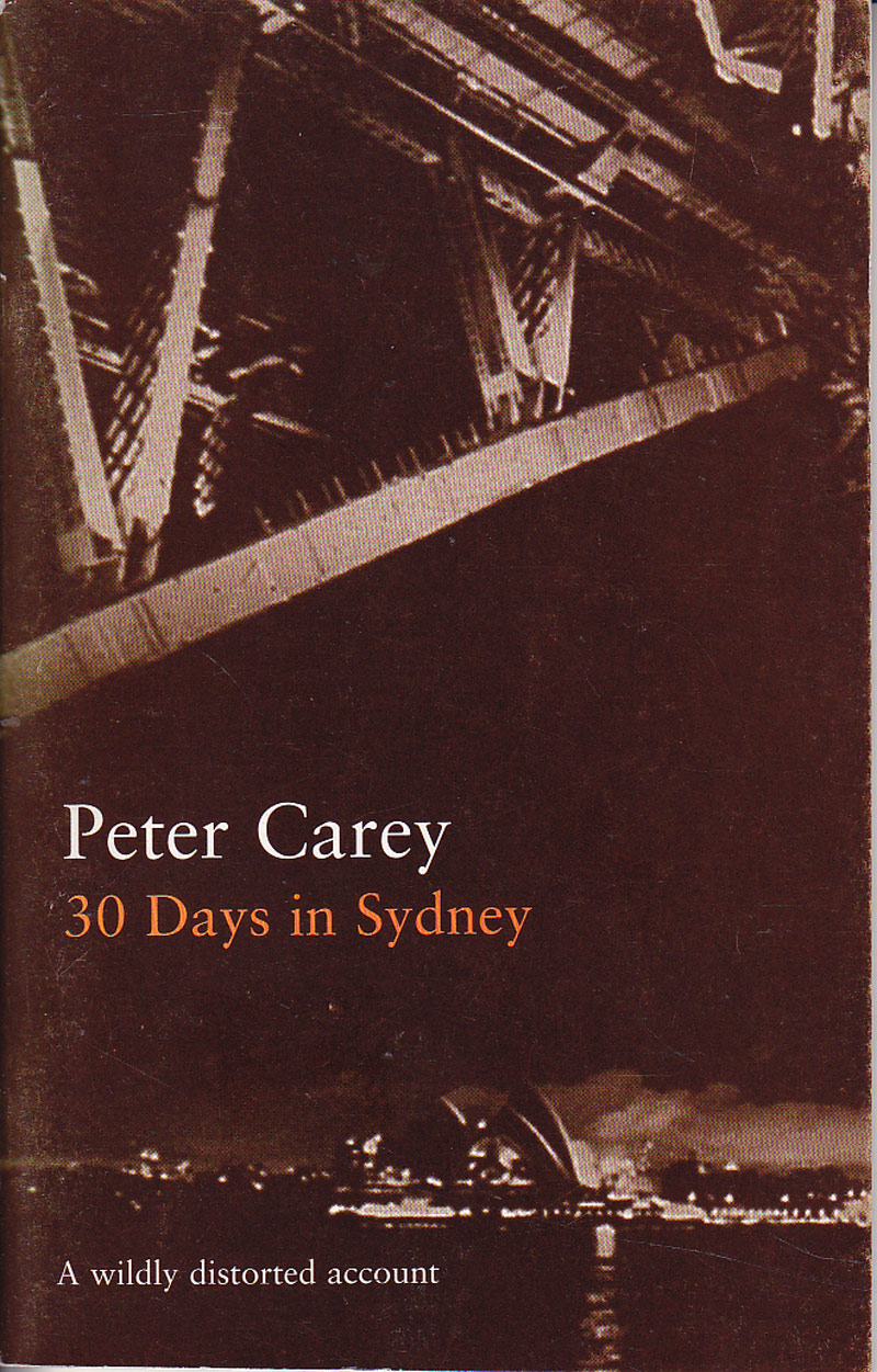 30 Days in Sydney: a Wildly Distorted Account by Carey, Peter