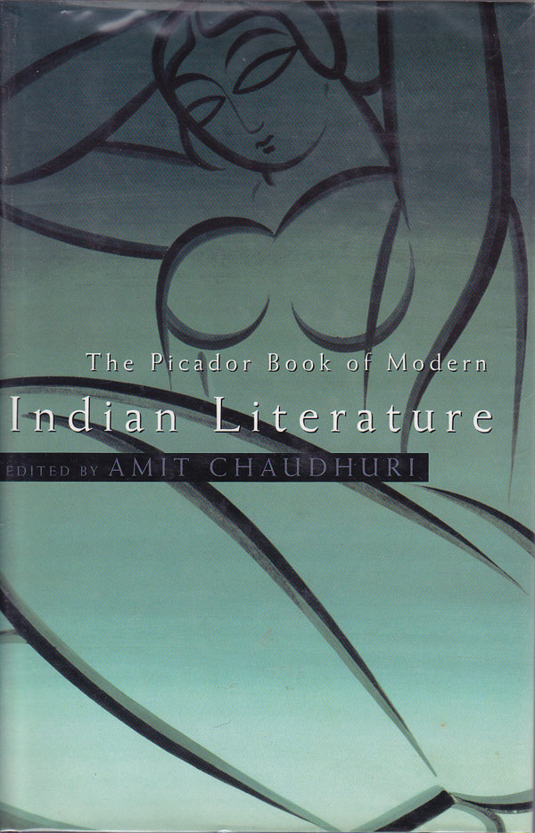 The Picador Book of Modern Indian Literature by Chaudhuri, Amit edits