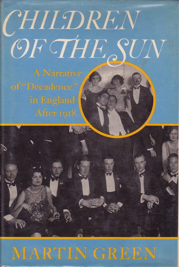 Children of the Sun - a Narrative of 'Decadence' in England after 1918 by Green, Martin