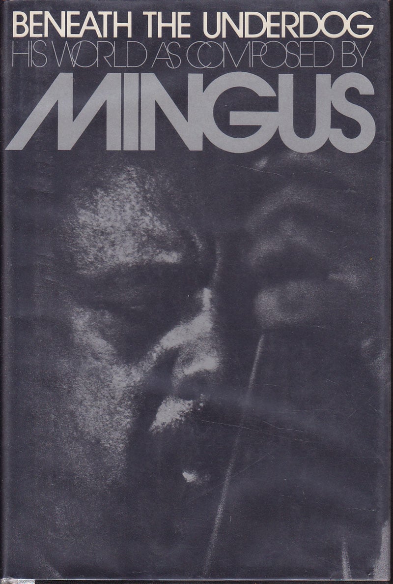 Beneath the Underdog by Mingus, Charles