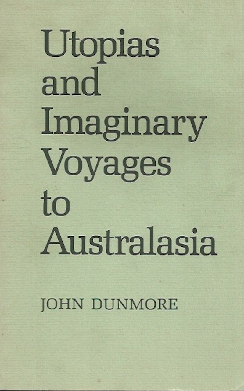 Utopias and Imaginary Voyages to Australasia by Dunmore, John