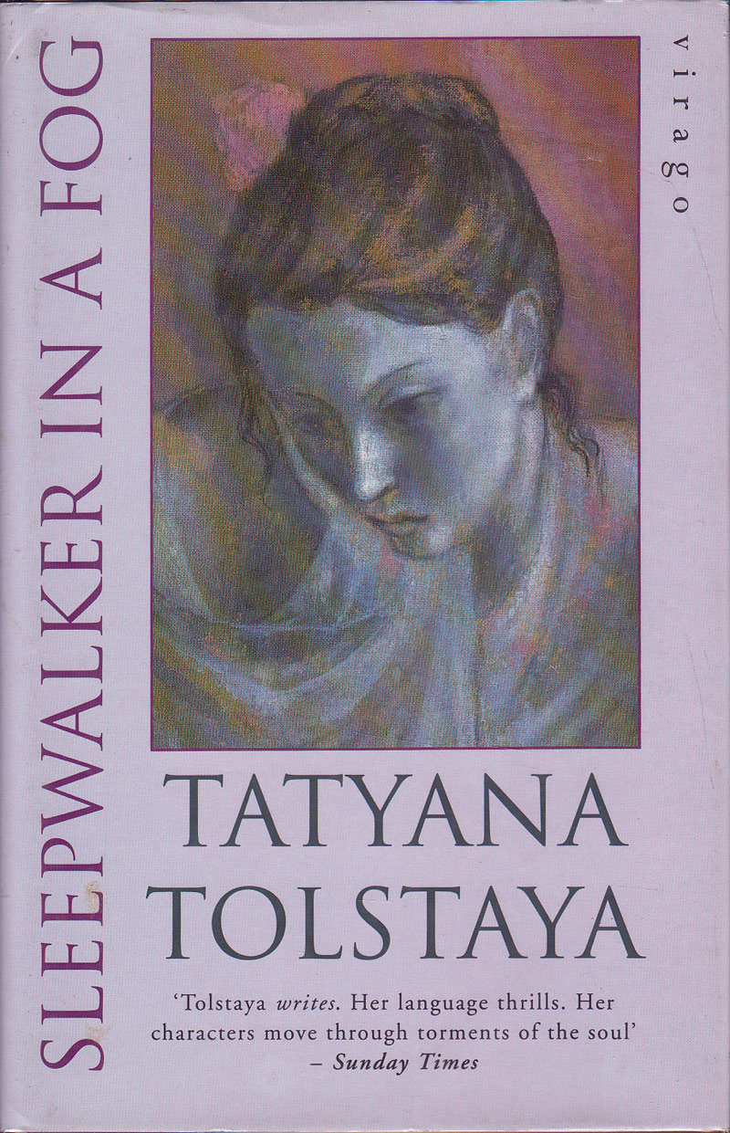Sleepwalker in a Fog by Tolstaya, Tatyana