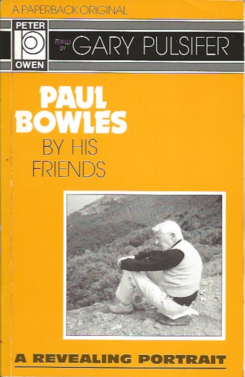 Paul Bowles by His Friends by Pulsifer, Gary edits