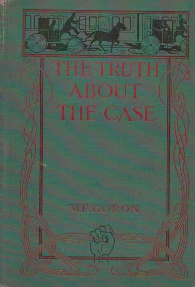 The Truth about the Case by Goron, M.F.