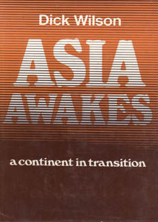 Asia Awakes A Continent In Transition by Wilson Dick