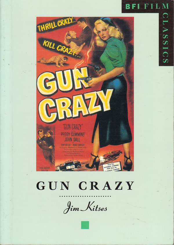 Gun Crazy by Kitses, Jim