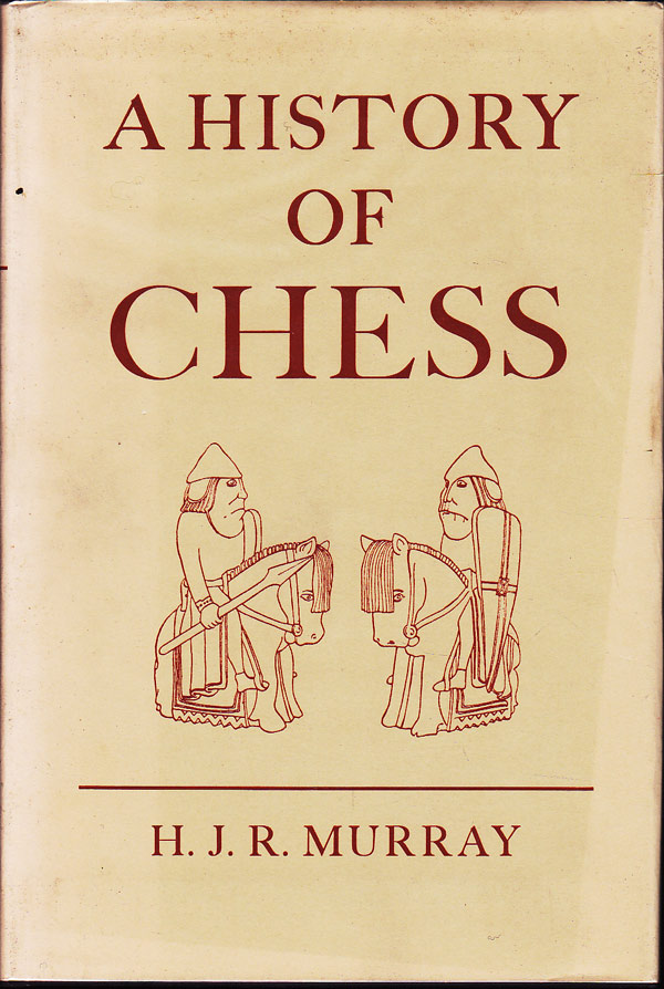 A History of Chess by Murray, H. J. R.