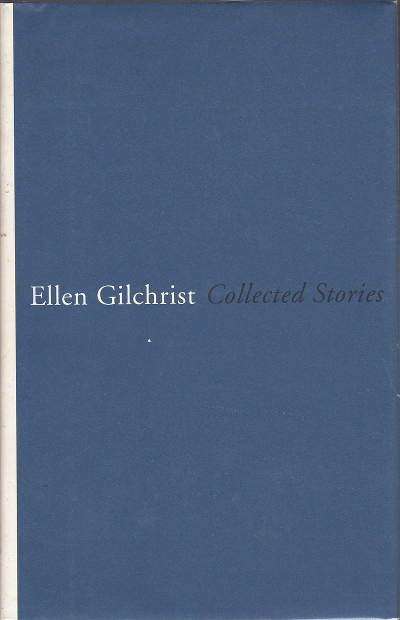 Collected Stories by Gilchrist, Ellen