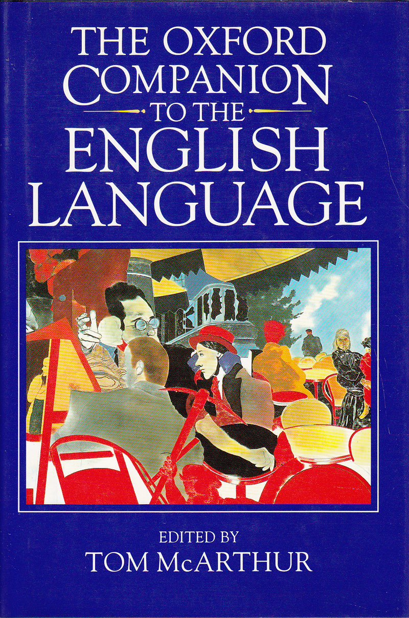 The Oxford Companion to the English Language by McArthur, Tom edits