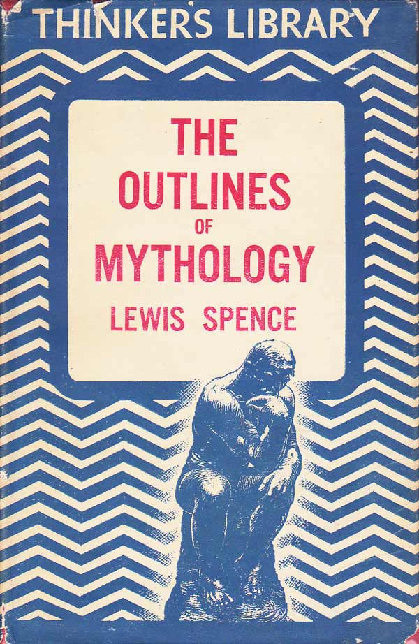 The Outlines of Mythology by Spence, Lewis