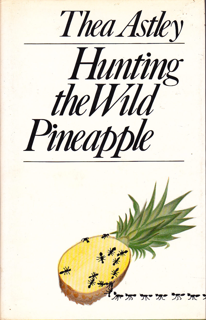 Hunting the Wild Pineapple by Astley, Thea