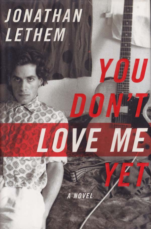You Don't Love Me Yet by Lethem, Jonathan
