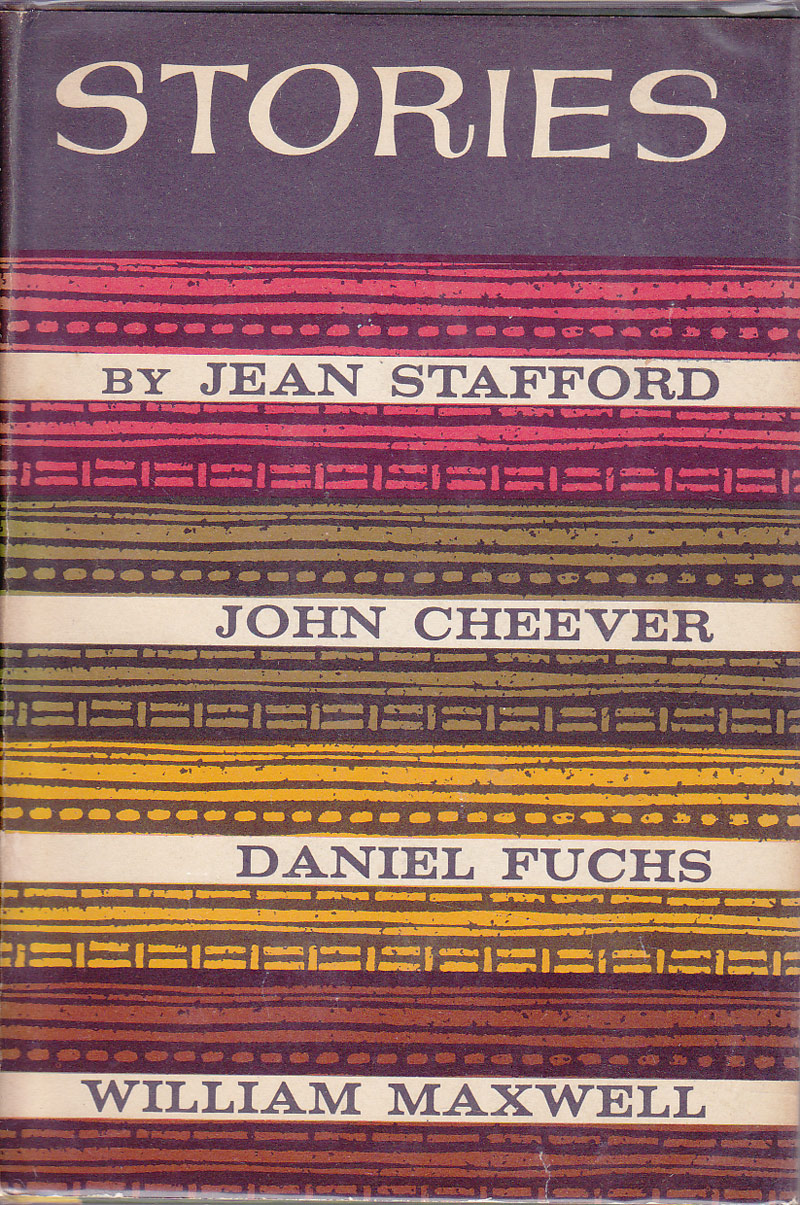 Stories by Stafford Jean, John Cheever, Daniel Fuchs, William Maxwell