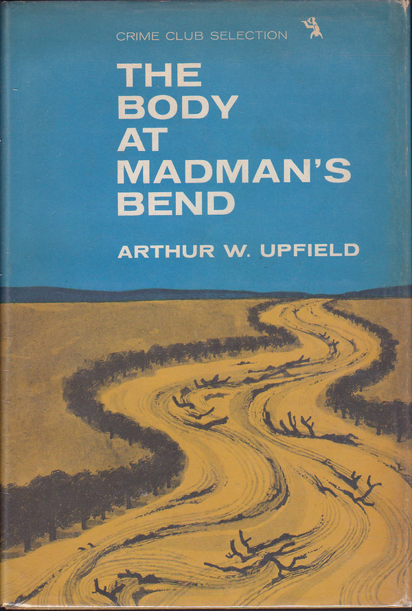 The Body at Madman's Bend by Upfield, Arthur