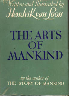 The Arts Of Mankind by van loon hendrik