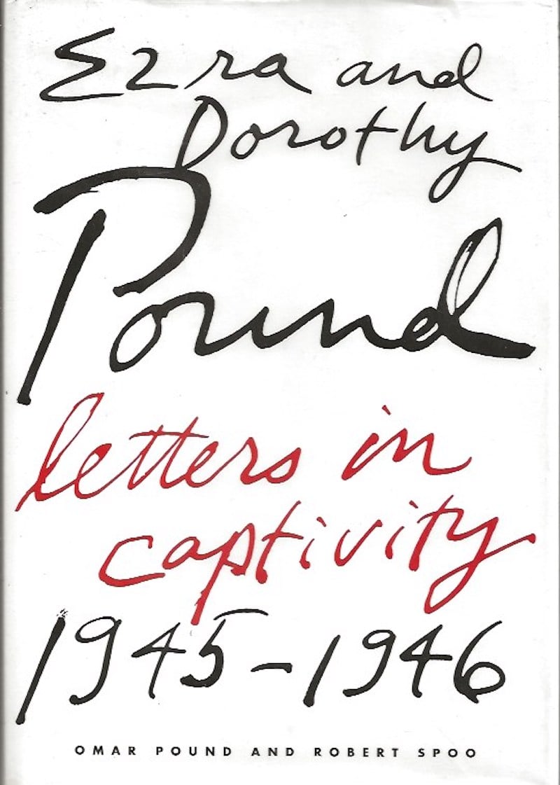Letters in Captivity 1945-1946 by Pound, Ezra and Dorothy Shakespeare