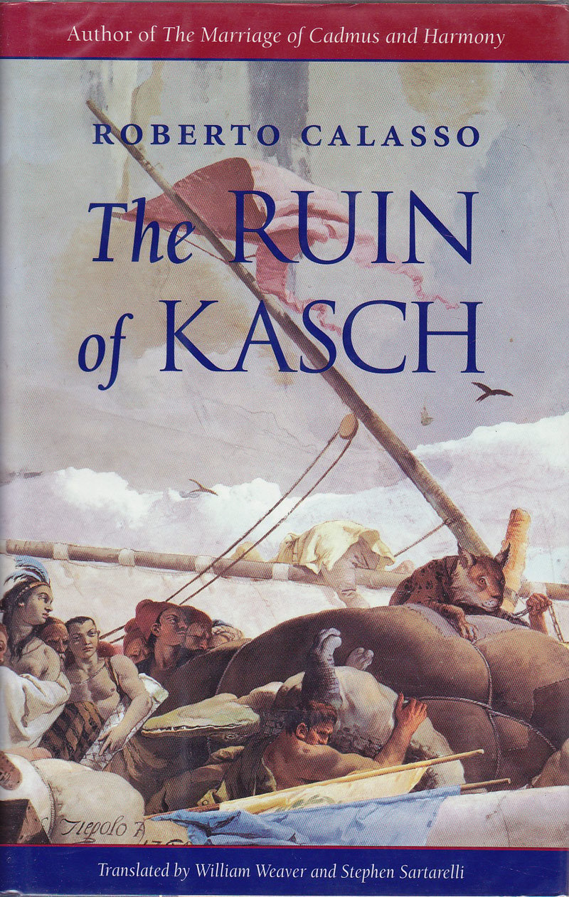 The Ruin of Kasch by Calasso, Roberto