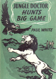 Jungle Doctor Hunts Big Game by White Paul