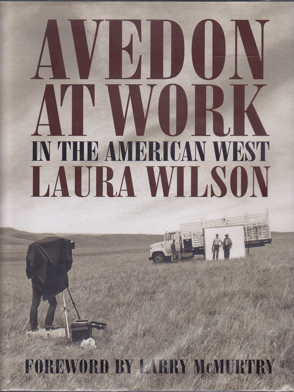 Avedon at Work in the American West by Wilson, Laura