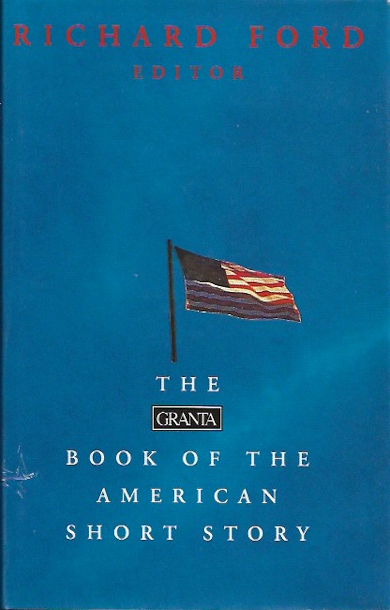The Granta Book of the American Short Story by Ford, Richard edits