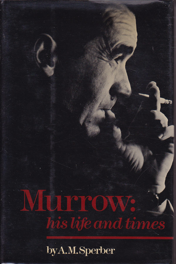 Murrow: His Life and Times by Sperber, A.M.