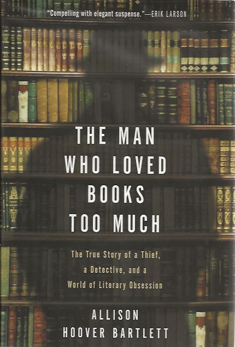 The Man Who Loved Books Too Much by Bartlett, Allison Hoover