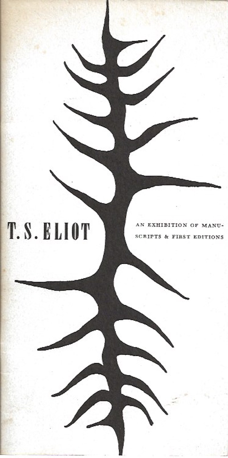 T.S. Eliot - An Exhibition of Manuscripts and first editions by Bowden, Ann introduces