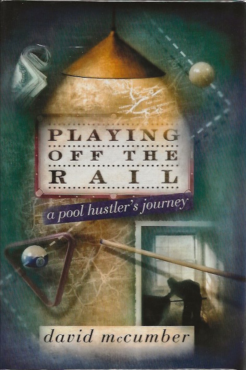 Playing Off The Rail - A Pool Hustler's Journey by McCumber, David