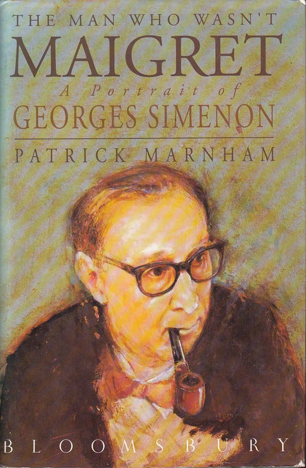 The Man Who Wasn't Maigret - a Portrait of Georges Simenon by Marnham, Patrick
