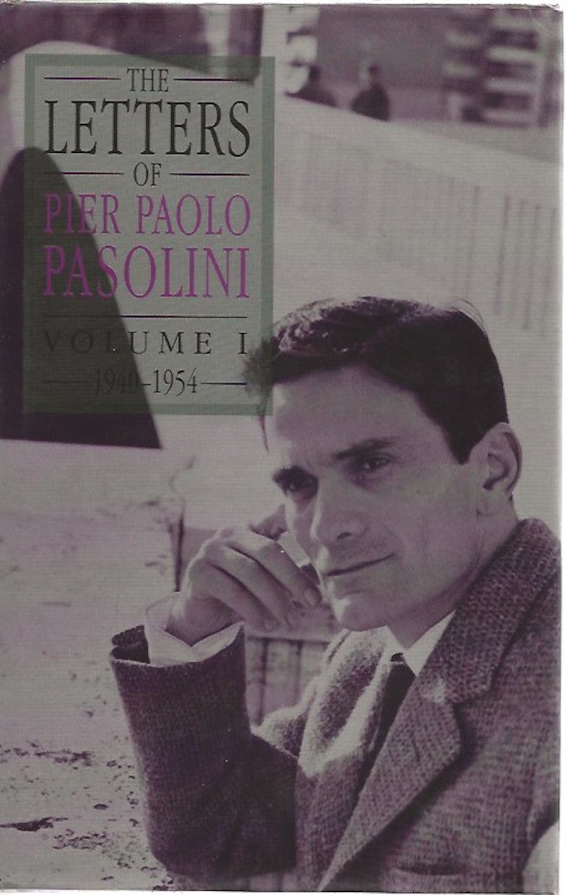 The Letters of Pier Paolo Pasolini Vol. 1 1940-1954 by Pasolini, Pier Paolo
