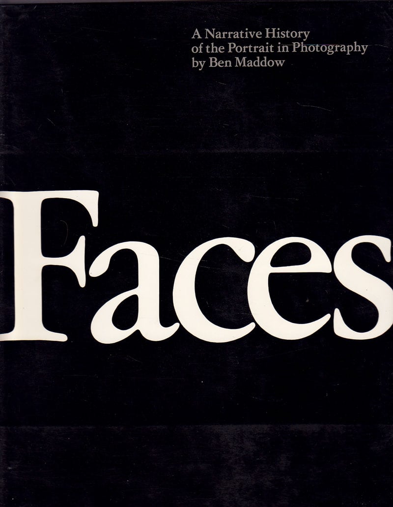 Faces - a Narrative History of the Portrait in Photography by Maddow, Ben