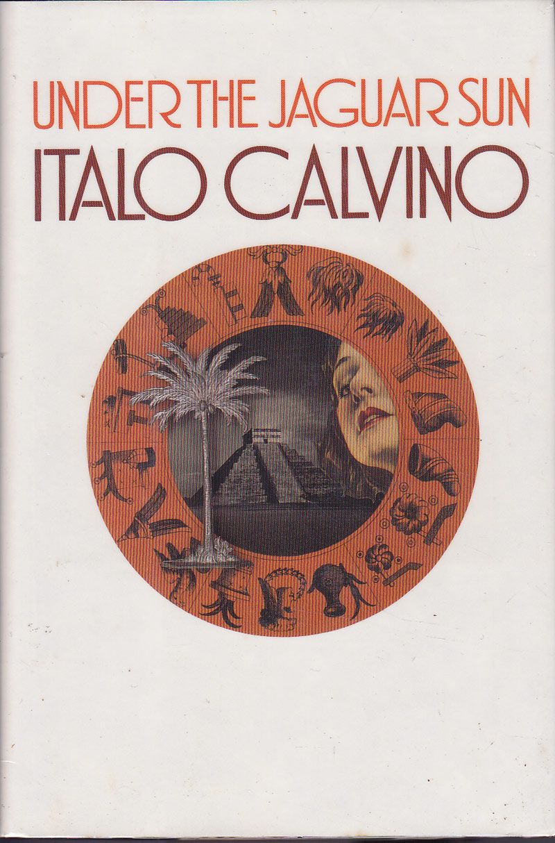 Under The Jaguar Sun by Calvino, Italo