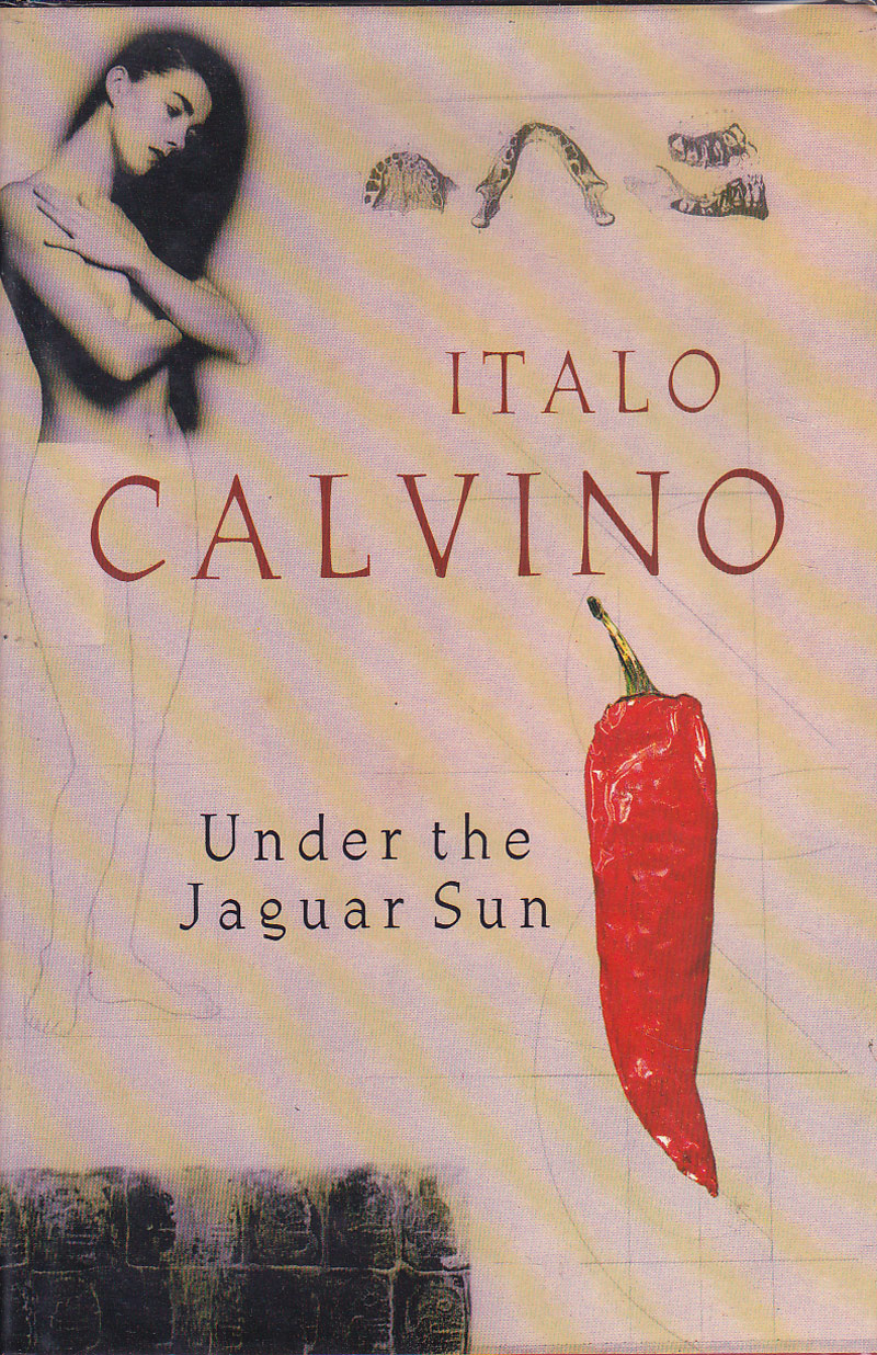 Under The Jaguar Sun by Calvino, Italo