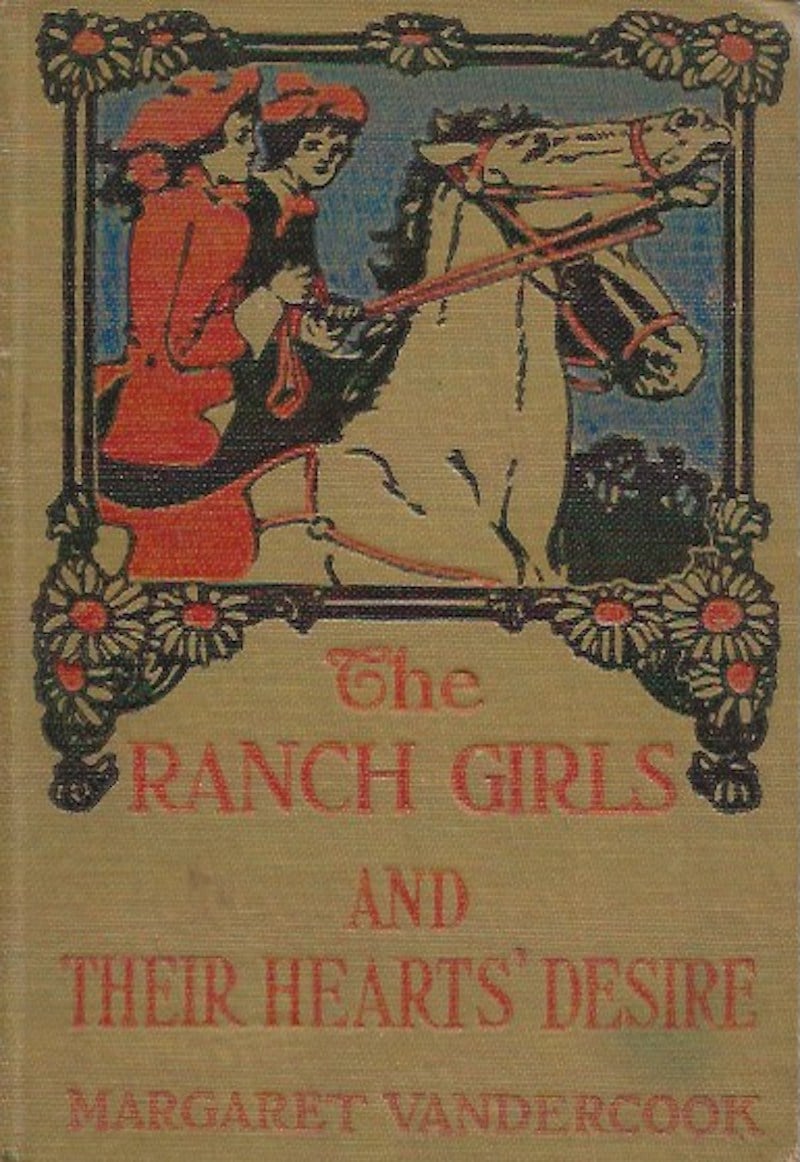 The Ranch Girls and Their Hearts' Desire by Vandercook, Margaret