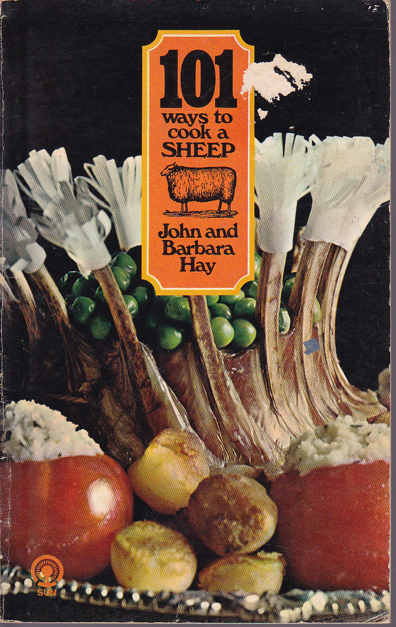 101 Ways to Cook a Sheep by Hay, John and Barbara