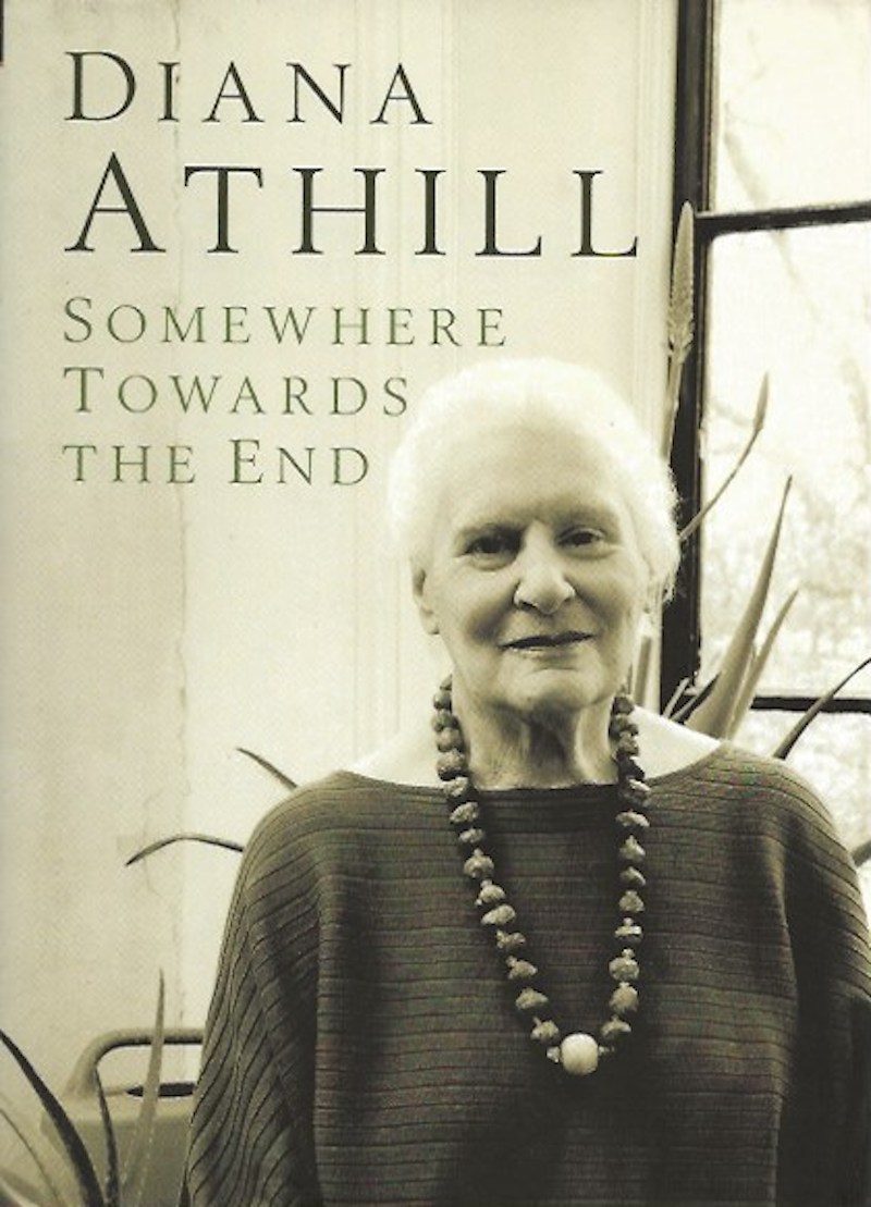 Somewhere Towards the End by Athill, Diana