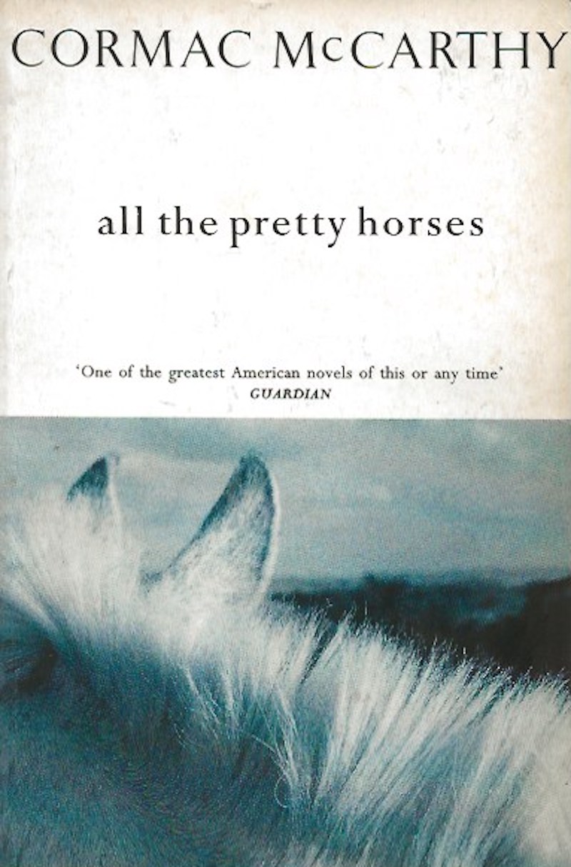 All The Pretty Horses by McCarthy, Cormac