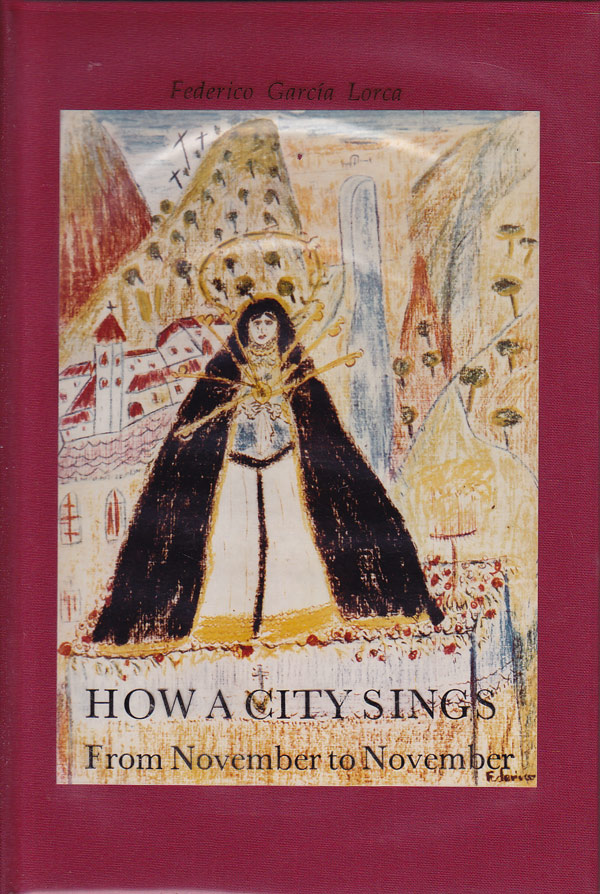 How A City Sings From November to November by Garcia Lorca, Federico