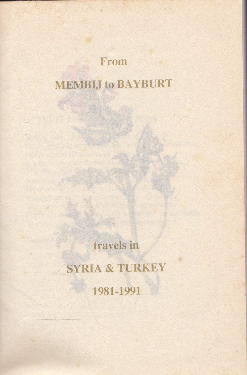 From Membij to Bayburt:  Travels in Syria and turkey 1981-1991 by Zimmer, Jenny